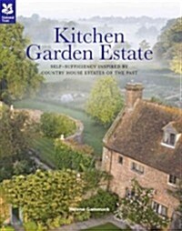 Kitchen Garden Estate : Traditional country-house techniques for the modern gardener or smallholder (Hardcover)