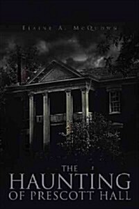 The Haunting of Prescott Hall (Hardcover)