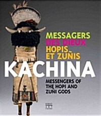 Kachina: Messengers of the Hopi and Zuni Gods (Hardcover)
