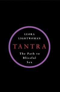 Tantra : The Path to Blissful Sex (Paperback)