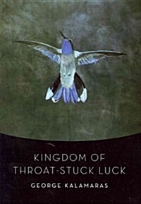 Kingdom of Throat-Stuck Luck (Paperback)