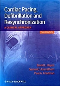 Cardiac Pacing, Defibrillation and Resynchronization: A Clinical Approach (Hardcover, 3)