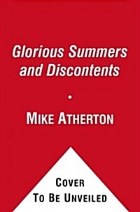 Glorious Summers and Discontents : Looking Back on the Ups and Downs from a Dramatic Decade (Paperback)