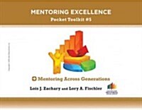 Mentoring Across Generations: Mentoring Excellence Pocket Toolkit #5 (Paperback)