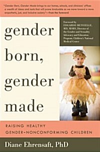 Gender Born, Gender Made: Raising Healthy Gender-Nonconforming Children (Paperback, 3, Revised)