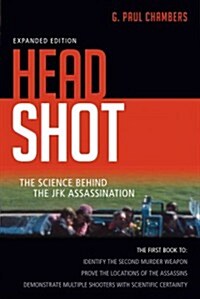 Head Shot: The Science Behind the JFK Assassination (Paperback)