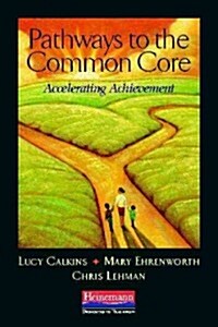Pathways to the Common Core: Accelerating Achievement (Paperback)
