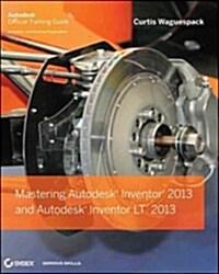 Mastering Autodesk Inventor 2013 and Autodesk Inventor LT 2013 (Paperback)