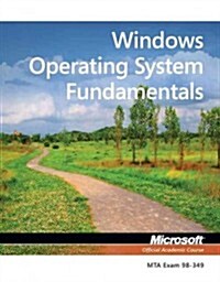 Exam 98-349 Mta Windows Operating System Fundamentals (Paperback)