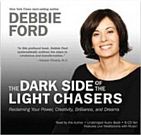 The Dark Side of Light Chasers: Reclaiming Your Power, Creativity, Brilliance, and Dreams (Audio CD)