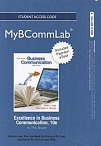 Excellence in Business Communication MyBCommlab With Pearson Etext Access Card (Pass Code, 10th, Student)