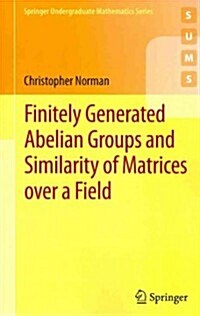 Finitely Generated Abelian Groups and Similarity of Matrices over a Field (Paperback)