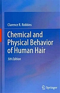 Chemical and Physical Behavior of Human Hair (Hardcover, 5, 2012)