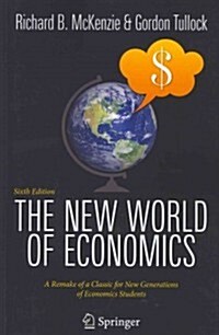 The New World of Economics: A Remake of a Classic for New Generations of Economics Students (Paperback, 6, 2012)