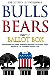 Bulls Bears and the Ballot Box (Paperback)