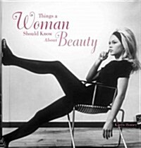 Things a Woman Should Know about Beauty (Hardcover)