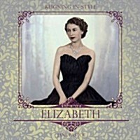 Elizabeth : reigning in style (Hardcover)
