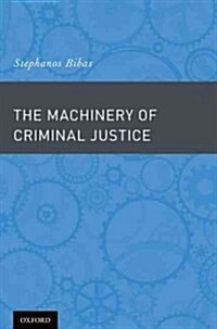 Machinery of Criminal Justice (Hardcover)