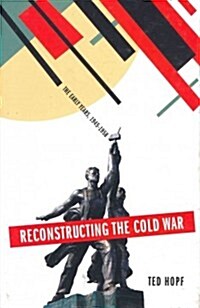 Reconstructing the Cold War: The Early Years, 1945-1958 (Hardcover)