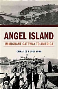 Angel Island: Immigrant Gateway to America (Paperback)