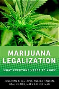 Marijuana Legalization: What Everyone Needs to Know (Paperback)