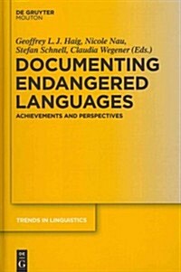 Documenting Endangered Languages: Achievements and Perspectives (Hardcover)