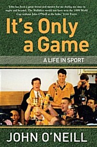 Its Only a Game: A Life in Sport (Paperback)