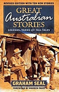 Great Australian Stories: Legends, Yarns and Tall Tales (Paperback, 2, Second Edition)
