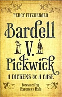 Bardell v Pickwick : A Dickens of a Case (Paperback)