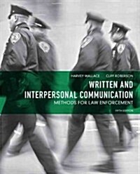 Written and Interpersonal Communication: Methods for Law Enforcement (Paperback, 5)