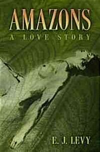 Amazons: A Love Story (Hardcover)