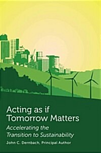 Acting As If Tomorrow Matters (Paperback)