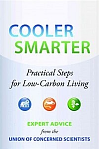 [중고] Cooler Smarter: Practical Steps for Low-Carbon Living: Expert Advice from the Union of Concerned Scientists (Paperback)