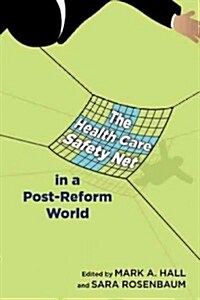 The Health Care Safety Net in a Post-Reform World (Paperback)