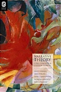 Narrative Theory: Core Concepts and Critical Debates (Paperback)
