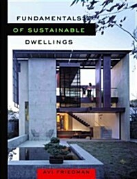 Fundamentals of Sustainable Dwellings (Hardcover)