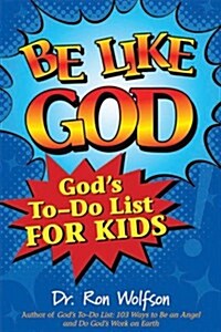 Be Like God: Gods To-Do List for Kids (Paperback)