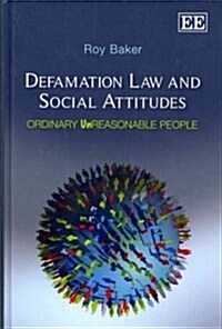 Defamation Law and Social Attitudes : Ordinary Unreasonable People (Hardcover)
