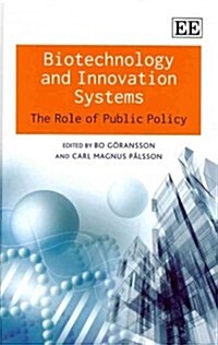 Biotechnology and Innovation Systems : The Role of Public Policy (Hardcover)