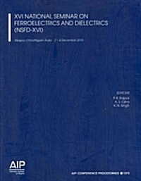 XVI National Seminar on Ferroelectrics and Dielectrics (NSFD-XVI) (Paperback)