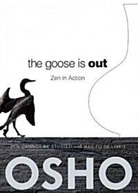 The Goose Is Out: Zen in Action (Paperback)