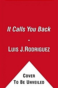 It Calls You Back: An Odyssey Through Love, Addiction, Revolutions, and Healing (Paperback)