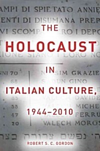 The Holocaust in Italian Culture, 1944-2010 (Hardcover)
