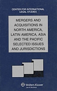 Mergers and Acquisitions in North America, Latin America, Asia and the Pacific Selected Issues and Jurisdictions: The Comparative Law Yearbook of Inte (Hardcover)