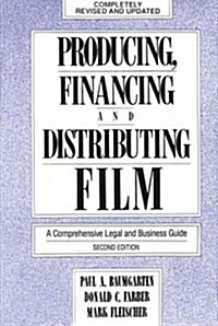 Producing, Financing and Distributing Film (Hardcover, 2nd, Subsequent)