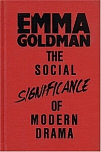 The Social Significance of Modern Drama (Hardcover)