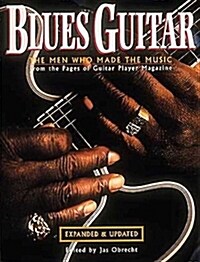 Blues Guitar : The Men Who Made the Music (Paperback, 2 Revised edition)