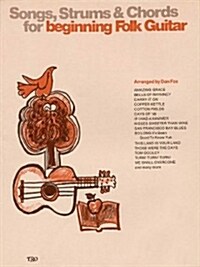 Songs, Strums And Chords for Beginning Folk Guitar (Paperback)