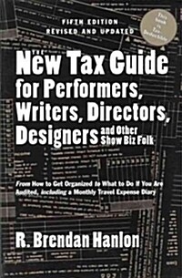 The New Tax Guide for Performers, Writers, Directors, Designers and Other Show Biz Folk (Paperback, 5th, Revised)