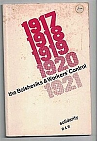 The Bolsheviks & Workers Control (Paperback)